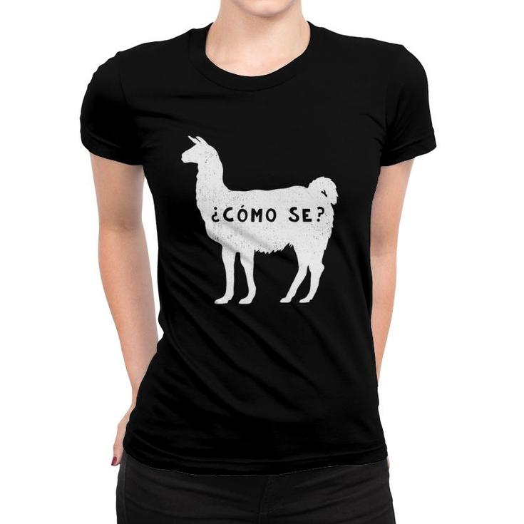 Funny Como Se Llama Sarcastic Spanish Saying Alpaca Women T-shirt
