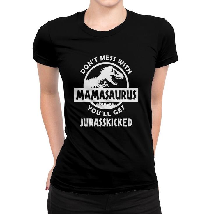 Funny Don't Mess With Mamasaurus Mother Mom Mama Dinosaur Women T-shirt