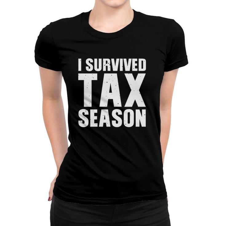 Funny I Survived Tax Season Accounting Accountant Men Women Pullover Women T-shirt