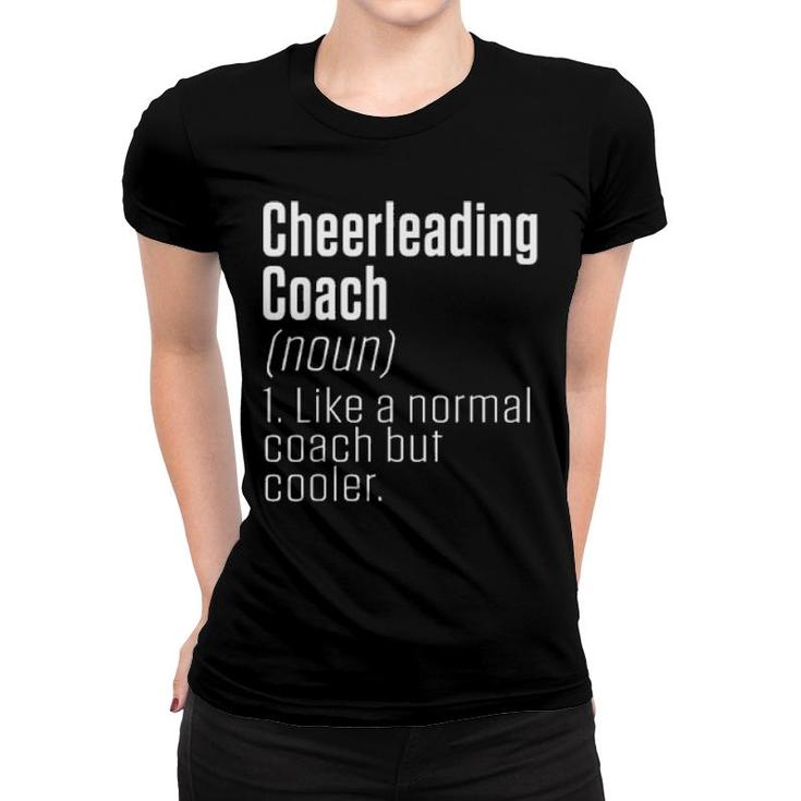 Funny Like A Normal Coach But Cooler Definition Cheer Coach  Women T-shirt