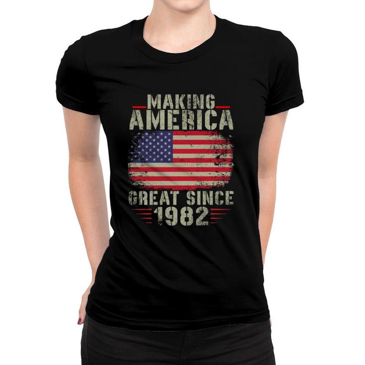 Funny Making America Great Since 1982 Design 40Th Birthday  Women T-shirt