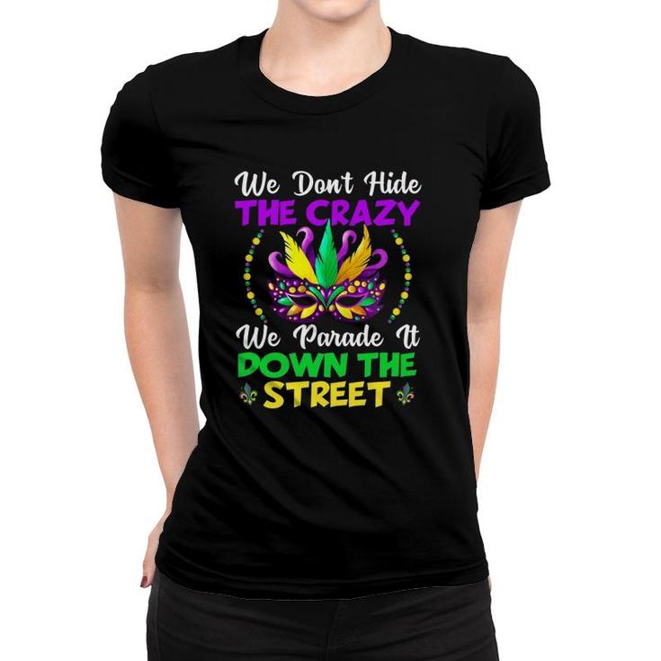 Funny Mardi Gras We Don't Hide Crazy Parade Street Beads Women T-shirt