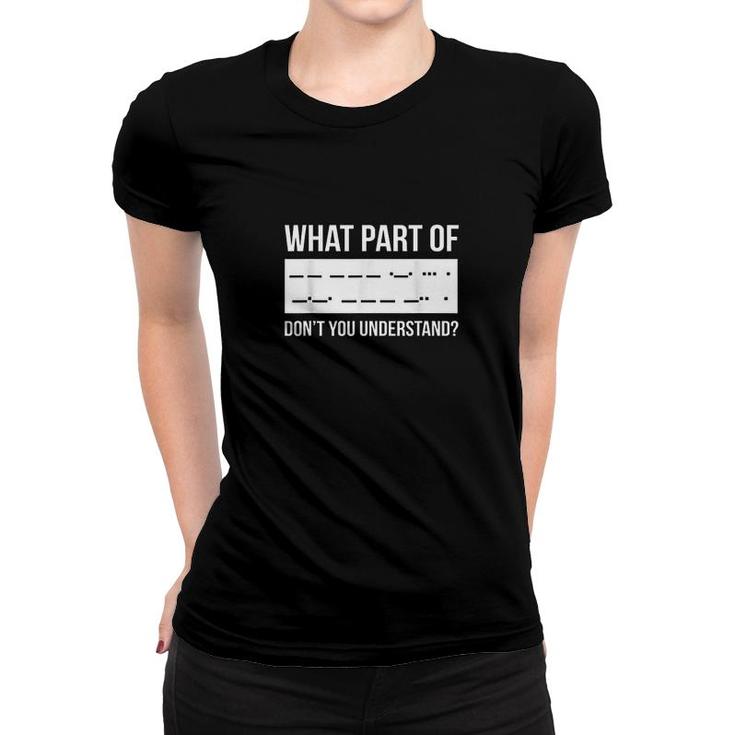 Funny Morse Code Shortwave Ham Radio Gift Women T-shirt
