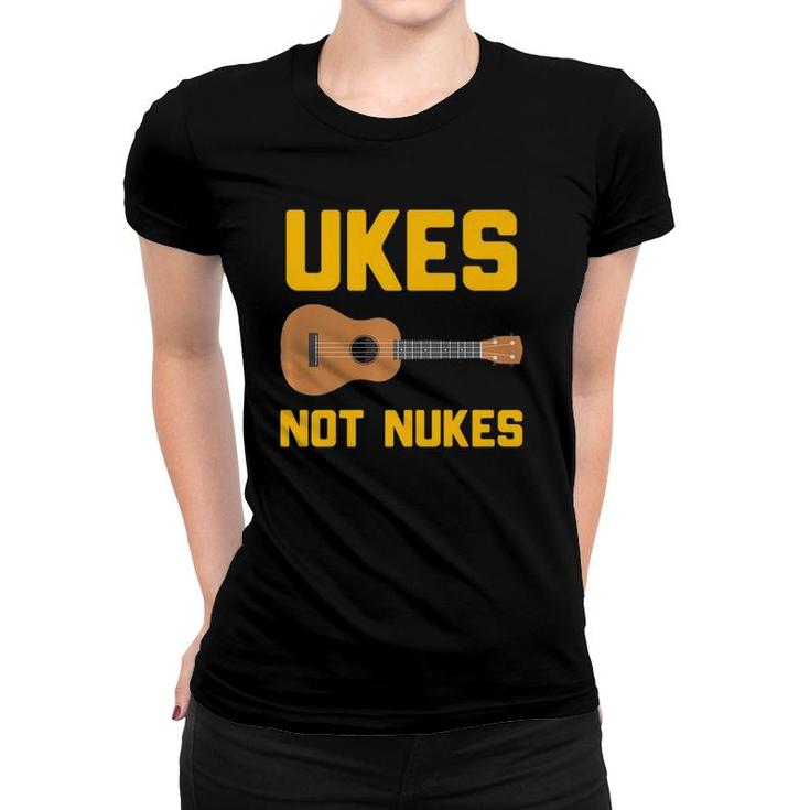 Funny Ukulele  Musician Gift Ukes Not Nukes  Women T-shirt