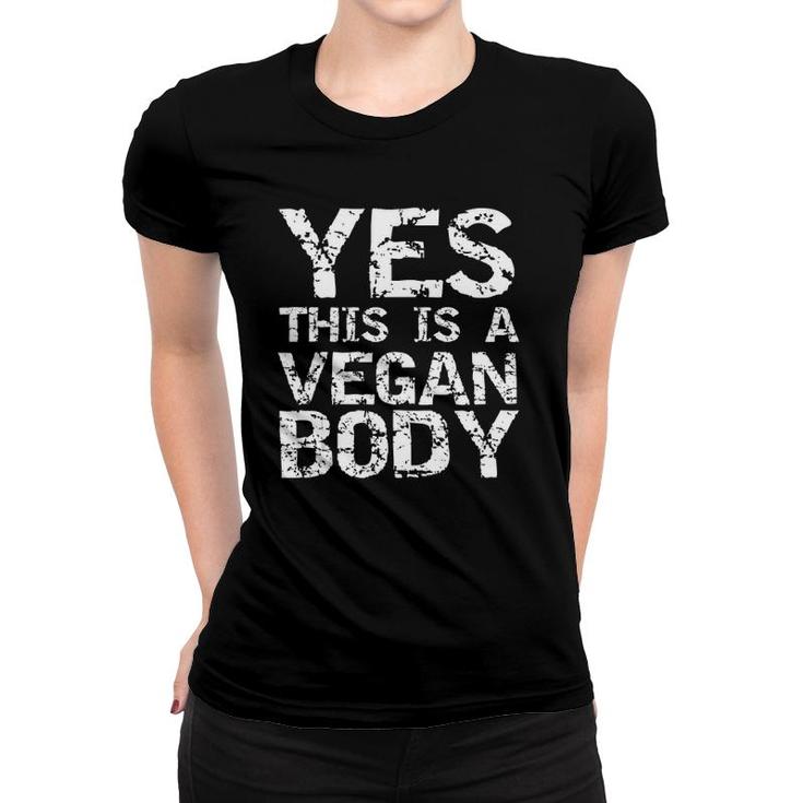 Funny Vegan Workout Gift Exercise Yes This Is A Vegan Body Tank Top Women T-shirt