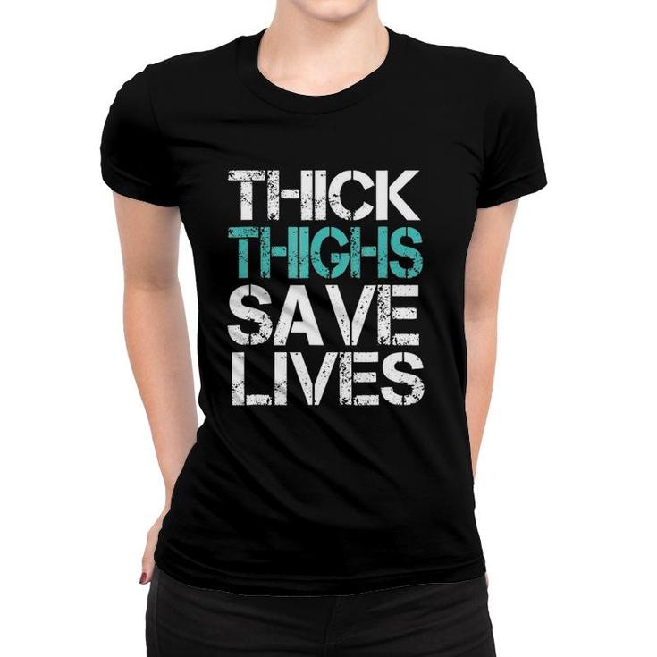 Funny Workoutthick Thighs Save Lives Gym Women T-shirt