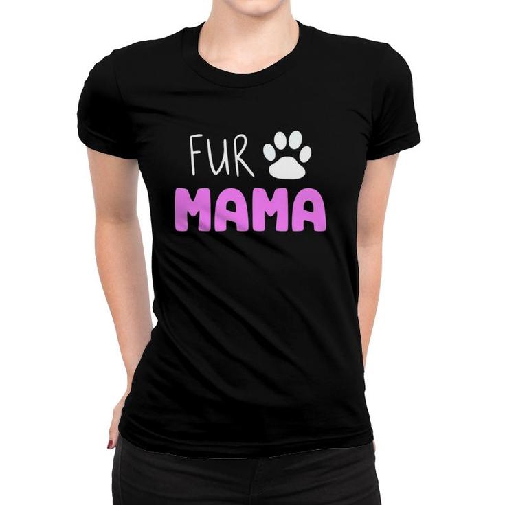 Fur Mama Cute Cat Dog Mom Mother's Day Women T-shirt