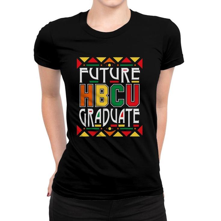 Future Hbcu Graduate Historical Black Colleges Universities Women T-shirt