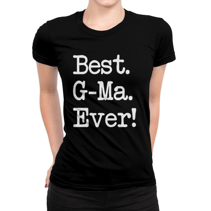 G-Ma Gift Best G-Ma Ever  Women T-shirt