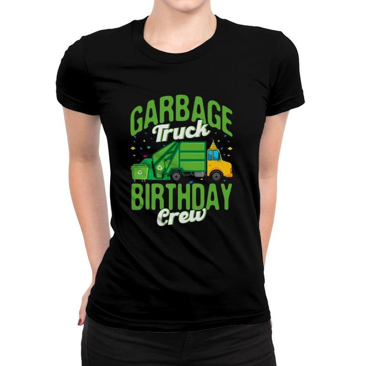 Garbage Truck Birthday Crew Garbage Truck Recycling Trash Women T-shirt