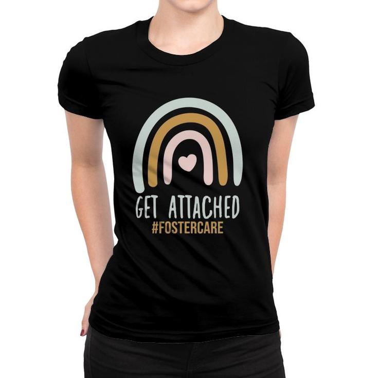 Get Attached Foster Care Adoption Day Mom Adoptive Women T-shirt