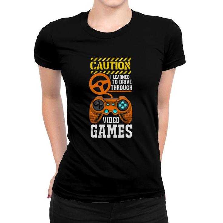 Gifts For New Drivers Learned To Drive Playing Video Games Women T-shirt