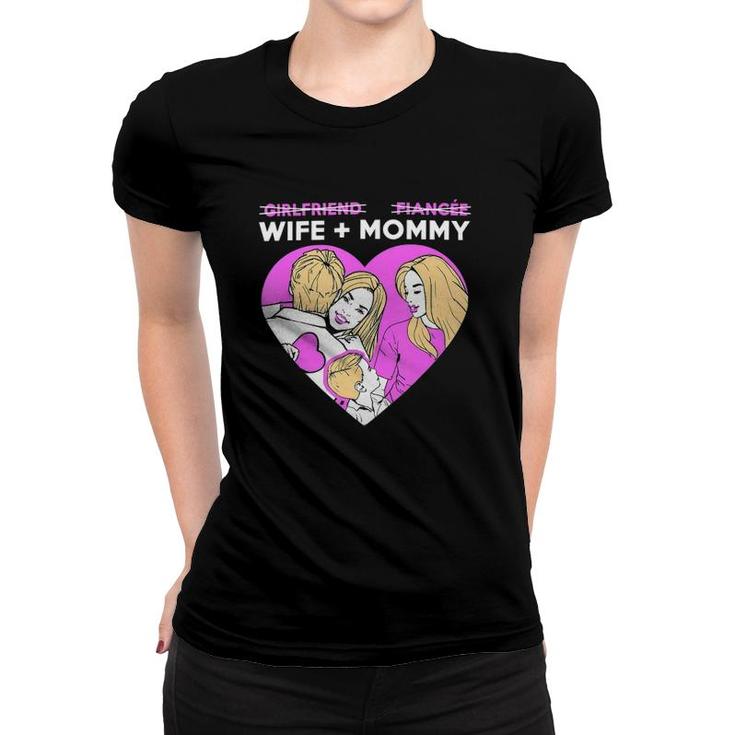 Girlfriend Fiancee Wife Mommy For Engaged And Married Couple Women T-shirt