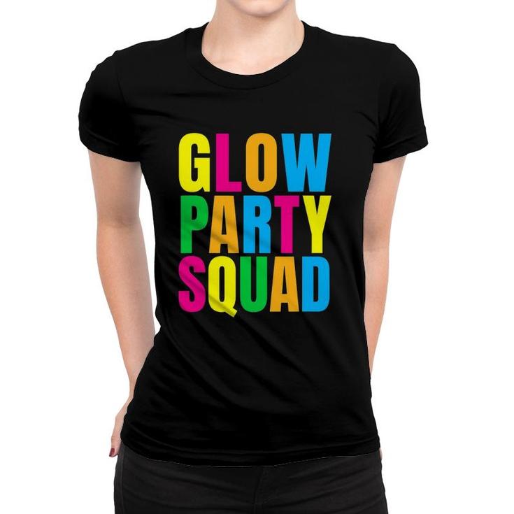 Glow Party Squad Glow Party Women T-shirt