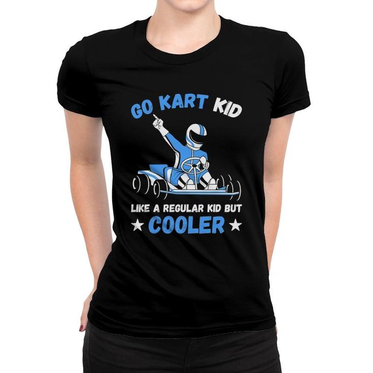 Go Kart Kid Go Kart Racing Boys Kids Women T-shirt