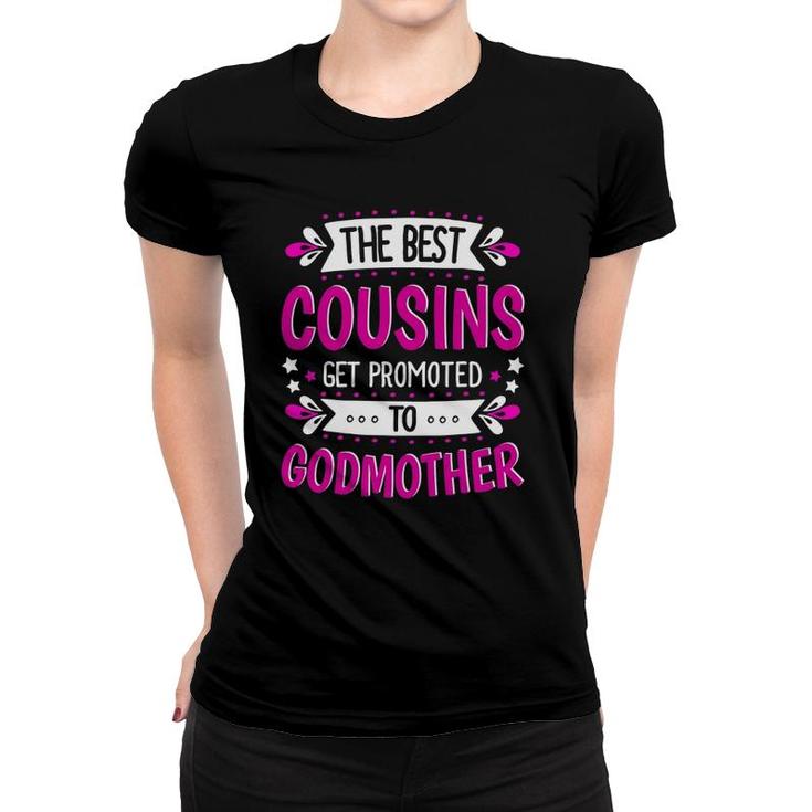 Godmother Cousins First Time Godmother Gift Women T-shirt