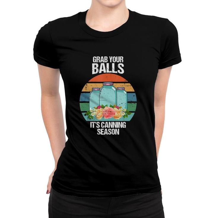 Grab Your Balls It's Canning Season Funny Gift Tank Top Women T-shirt