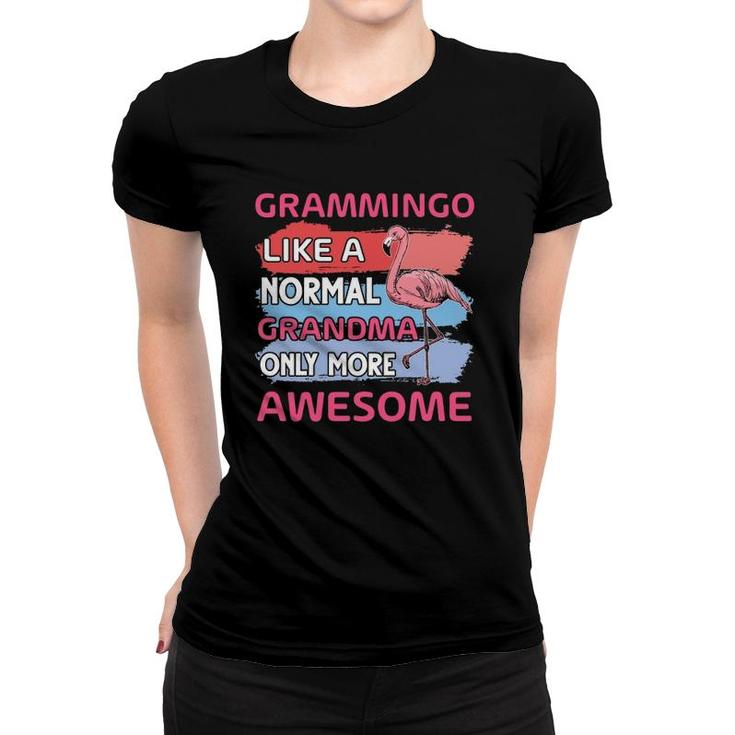 Grammingo Like A Normal Grandma Only More Awesome Grandmother Flamingo Lover Women T-shirt