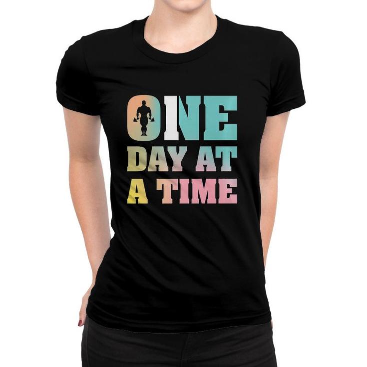 Gym One Day At A Time  Women T-shirt