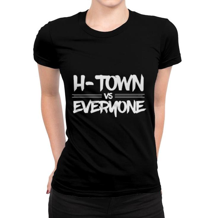 H Town Vs Everyone  Women T-shirt