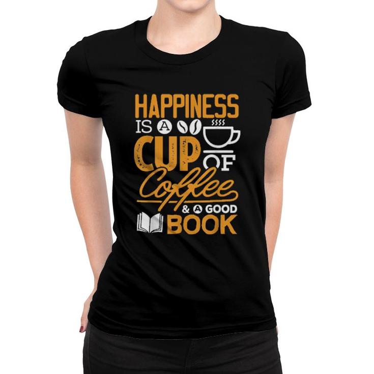 Happiness Is A Cup Of Coffee Books  Reading  Women T-shirt