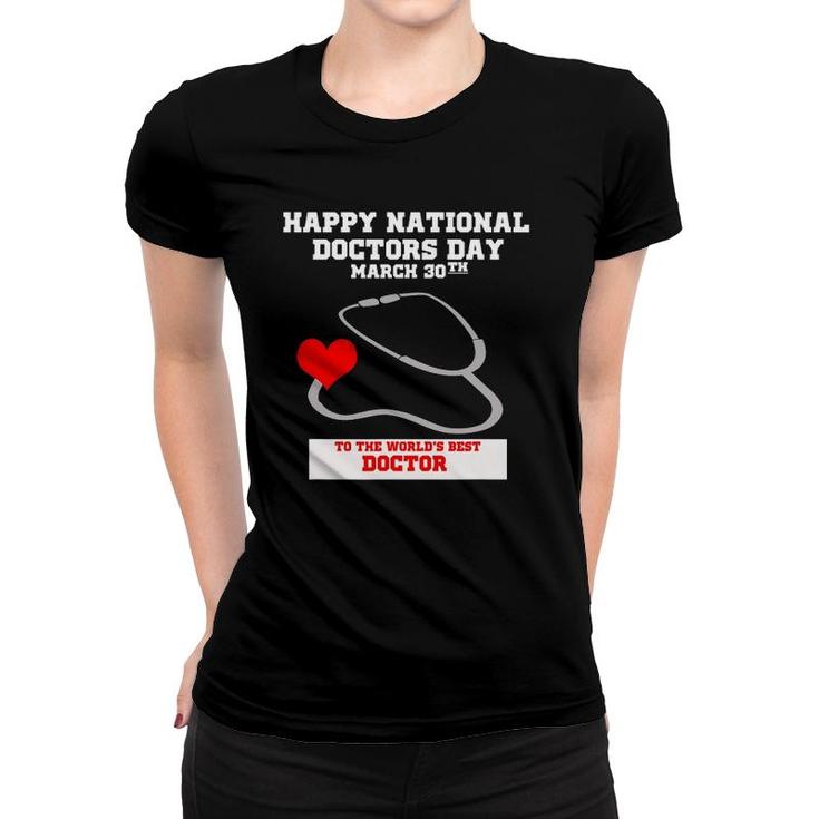 Happy National Doctors Day March 30Th World's Best Doctor Women T-shirt