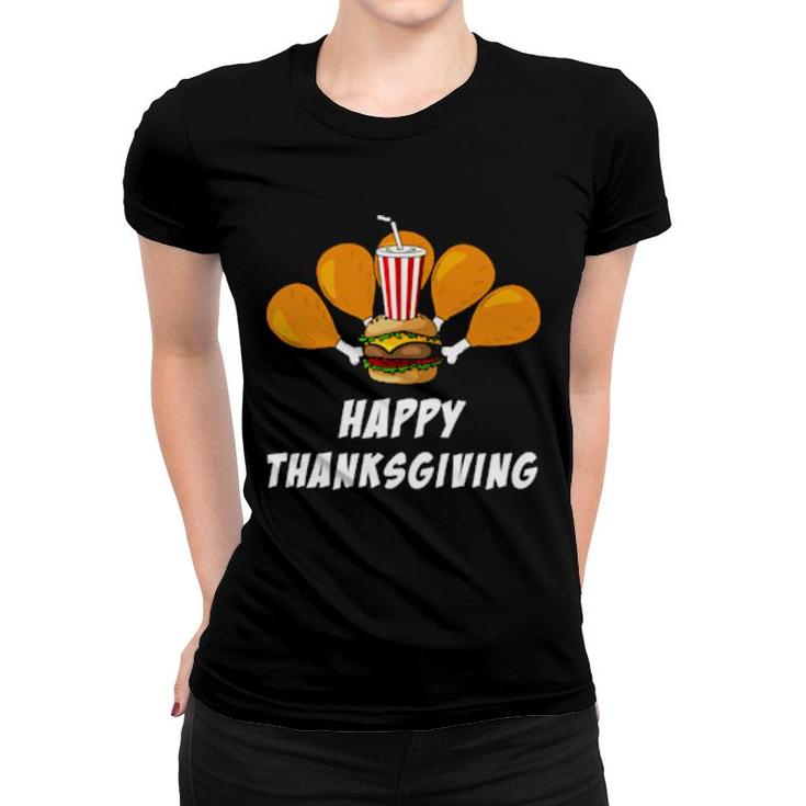 Happy Thanksgiving Turkey Chicken Leg Hamburger Soda  Women T-shirt