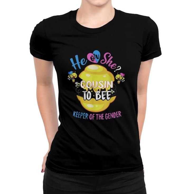 He Or She Cousin To Bee Keeper Of The Gender Reveal Women T-shirt