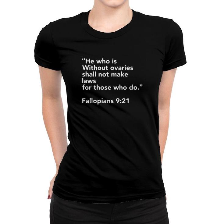He Who Is Without Ovaries Shall Not Make Laws For Those Who Do Fallopians Sweater Women T-shirt