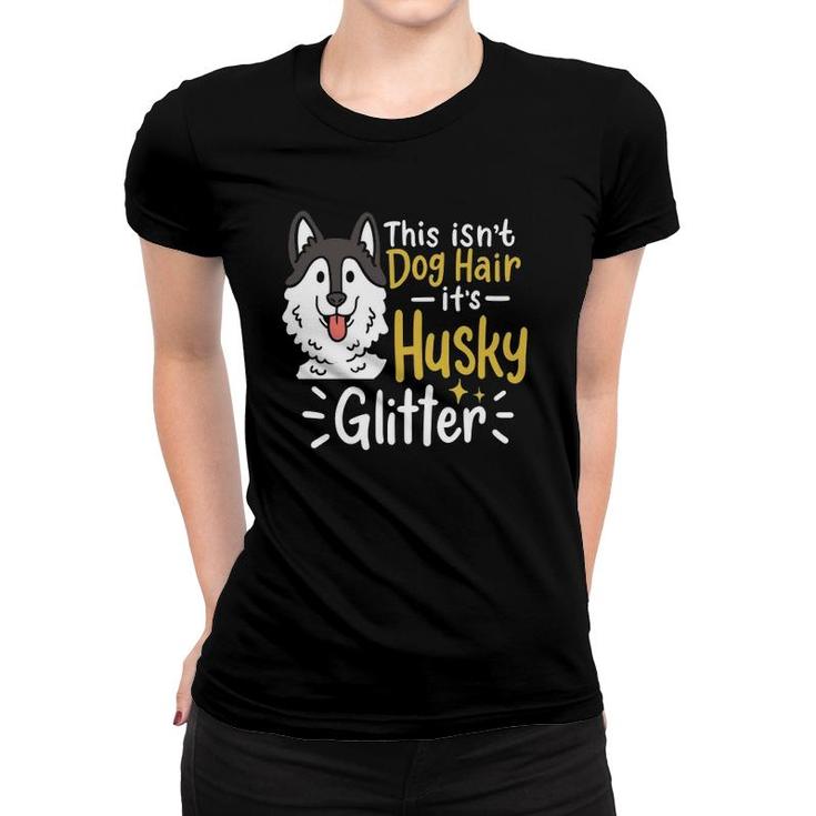 Husky Lover Owner Gifts Husky Hair  Women T-shirt