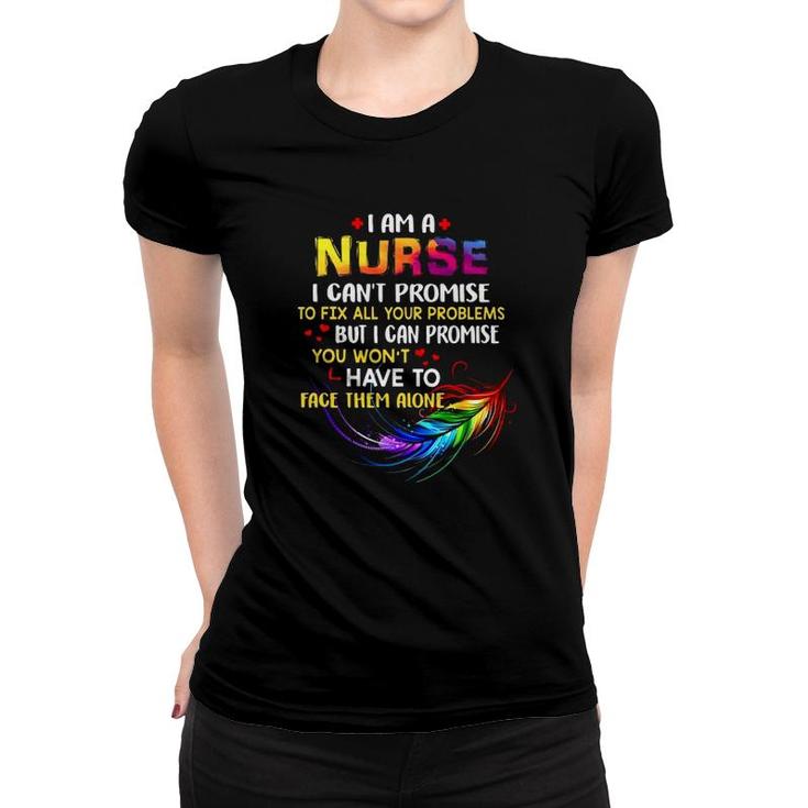 I Am A Nurse I Can't Promise To Fix All Your Problems Colorful Feather Hearts Women T-shirt