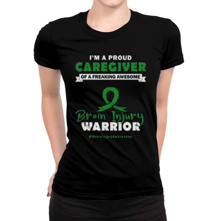 I Am A Proud Caregiver Of A Freaking Awesome Brain Injury Warrior  Women T-shirt