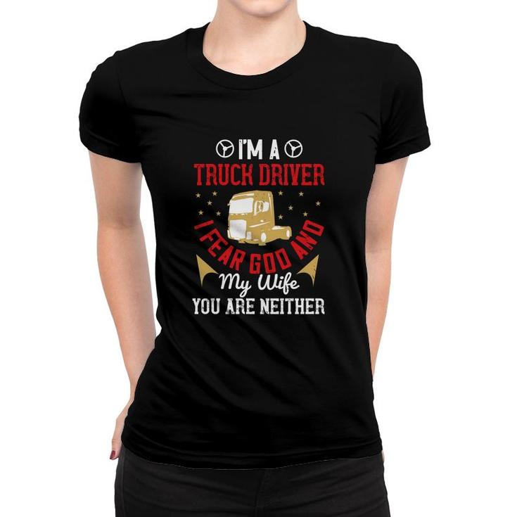 I Am A Truck Driver Women T-shirt