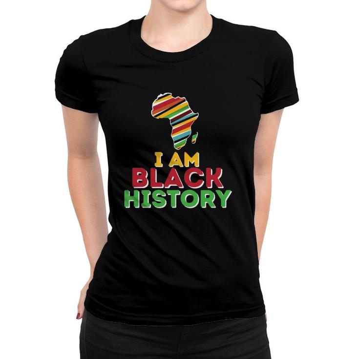 I Am Black History Black History Month & African Roots Women T-shirt
