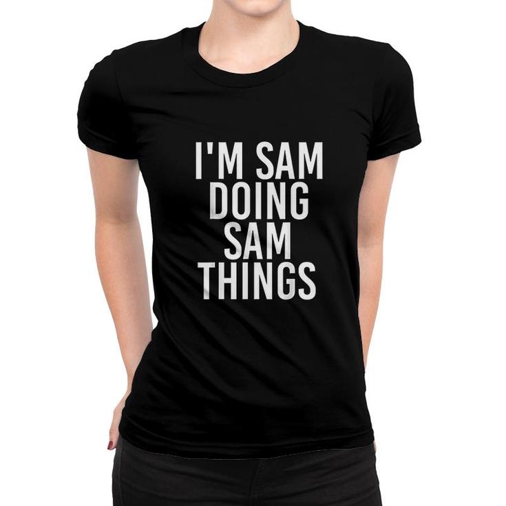 I Am Sam Doing Sam Things Women T-shirt