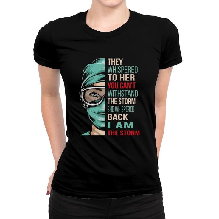 I Am The Storm Nursing Rn Nurse Women T-shirt