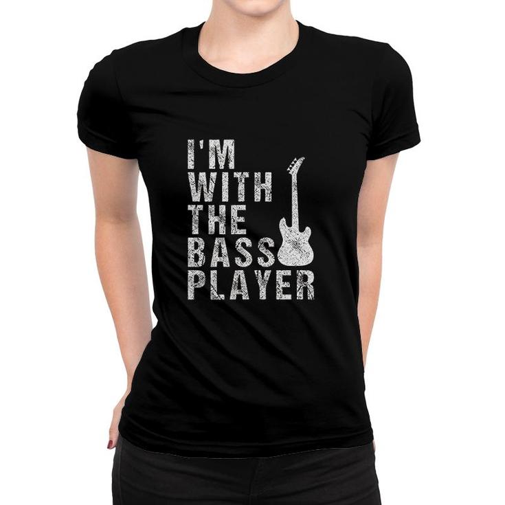 I Am With The Bass Player Funny Guitar Women T-shirt
