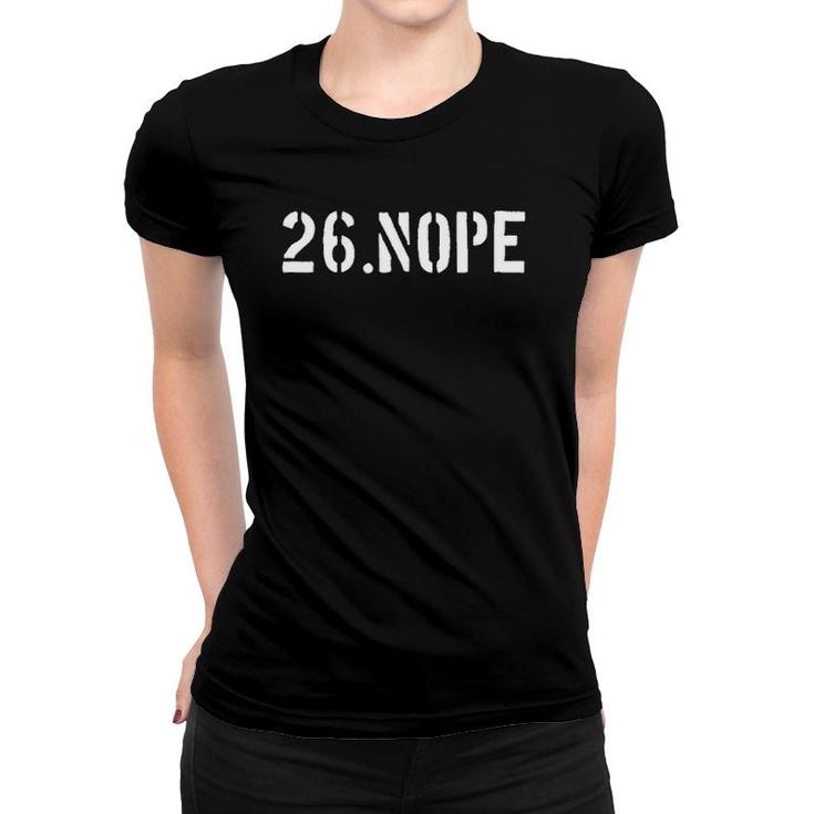 I Don't Run 26Nope Funny Runner  For The 00 Runner Women T-shirt