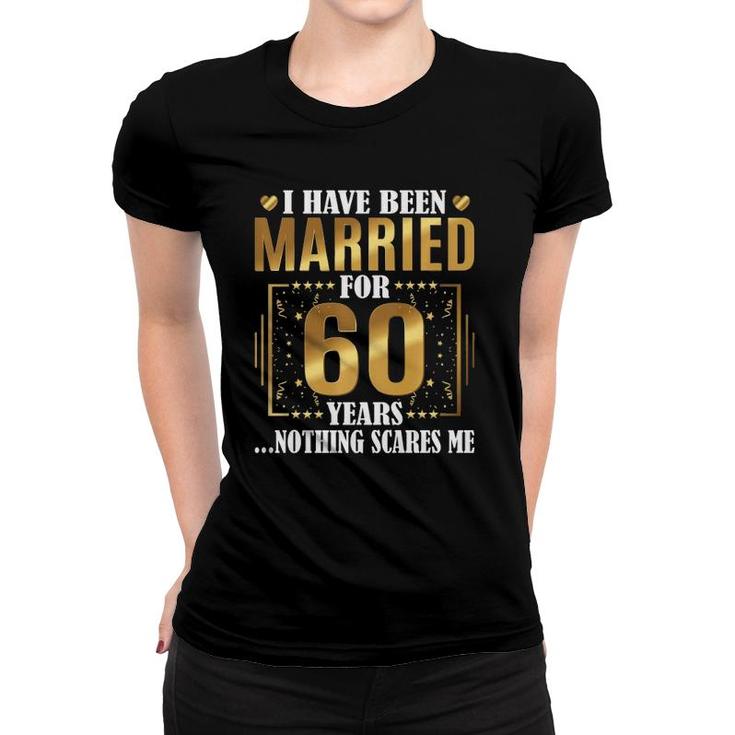 I Have Been Married For 60 Years 60Th Wedding Anniversary Premium Women T-shirt
