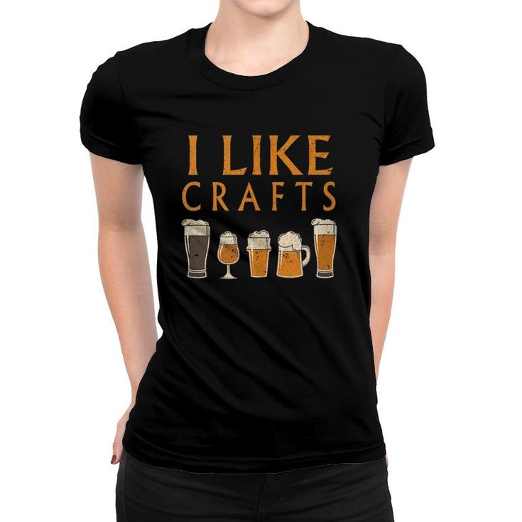 I Like Crafts Vintage Draught Beer Lover Drinking Gift Women T-shirt