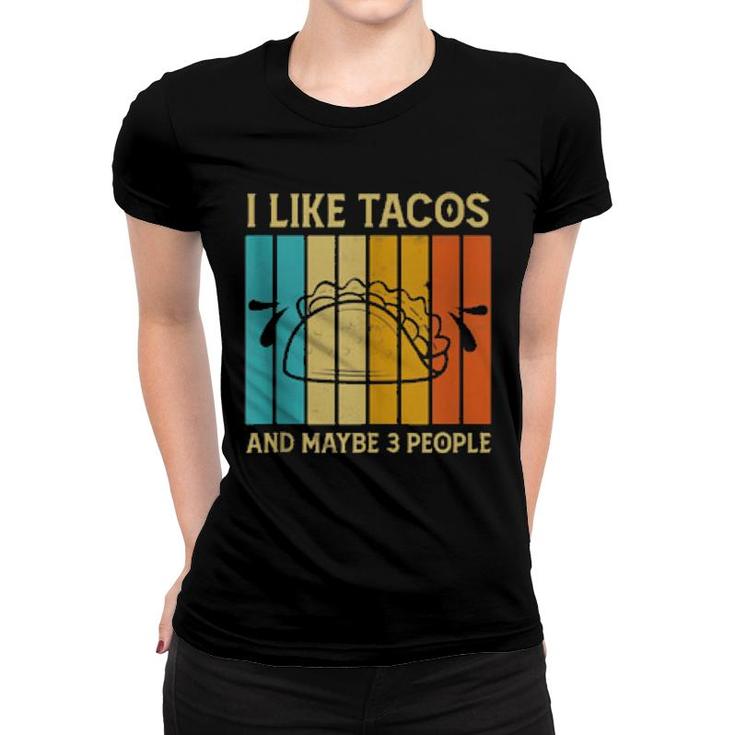 I Like Tacos And Maybe 3 People, Retro Boys  Women T-shirt