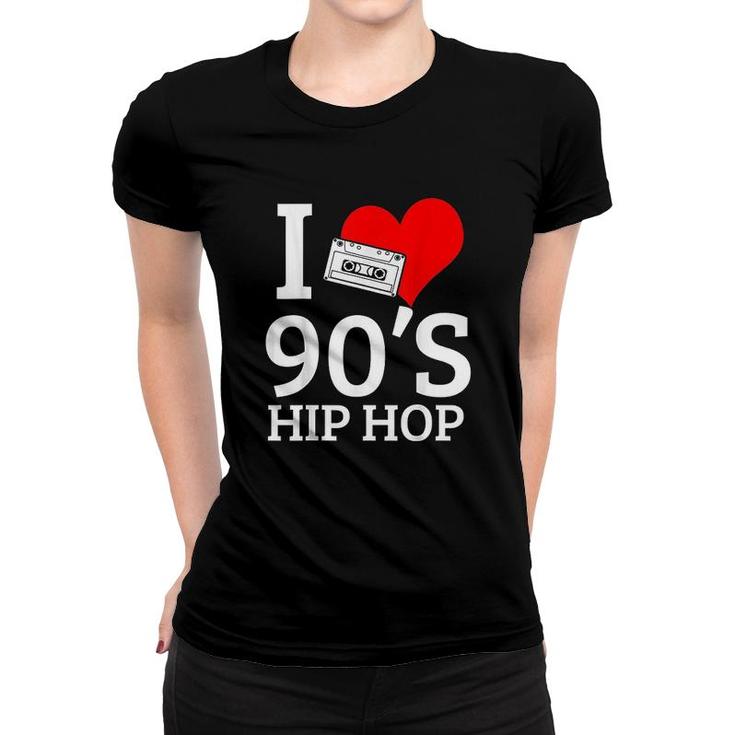 I Love 90s Hip Hop Rap Women T-shirt