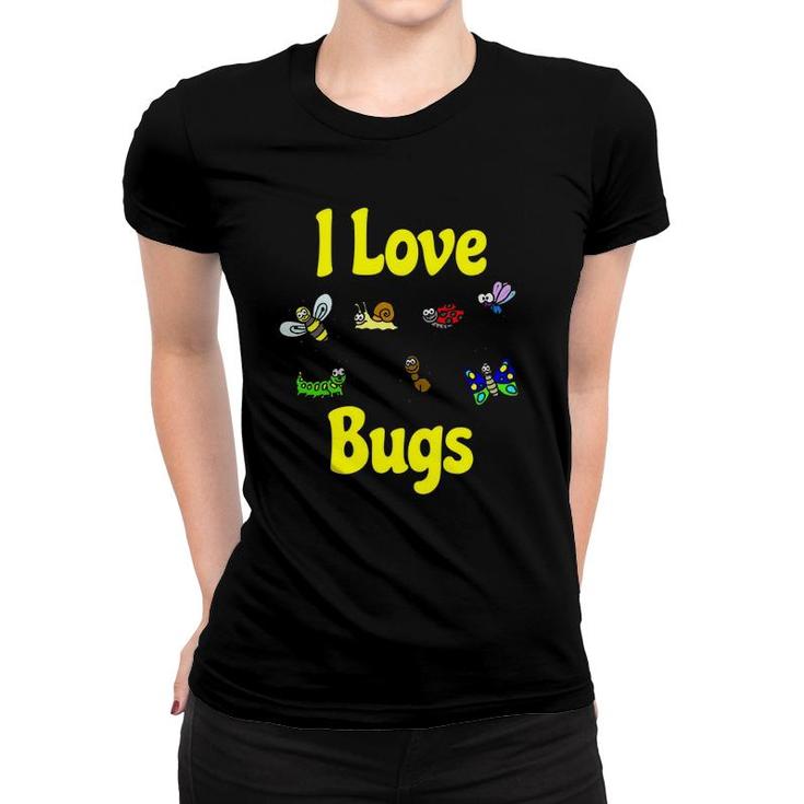 I Love Bugs Insects Fans Women T-shirt