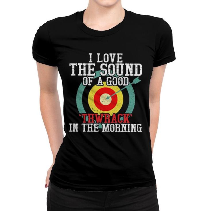 I Love The Sound Of A Good Thwrack In The Morning Vintage Women T-shirt
