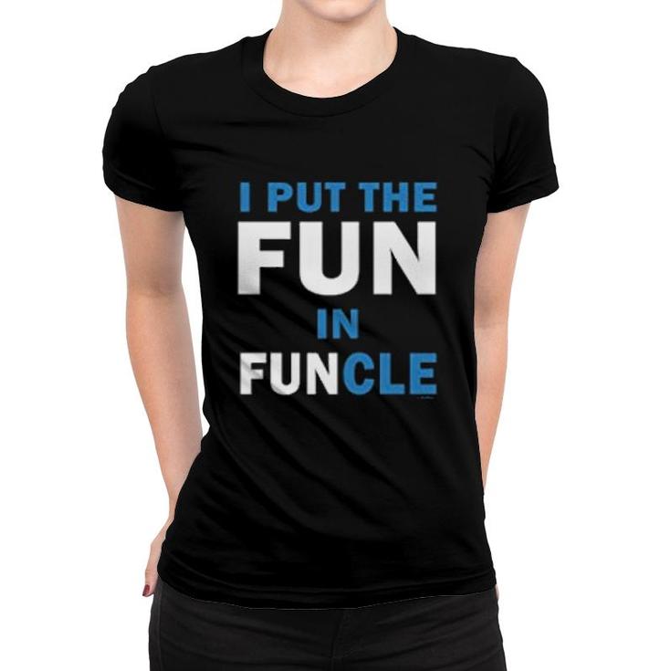 I Put The Fun In Funcle Uncle Women T-shirt