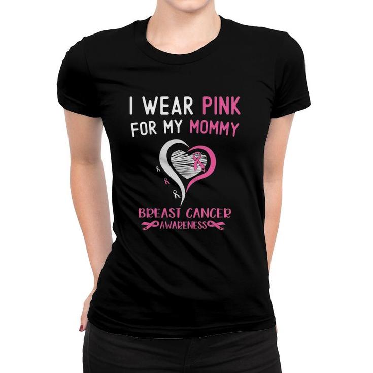 I Wear Pink For My Mommy Mom Breast Cancer Awareness Support Women T-shirt