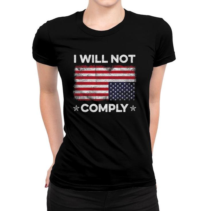 I Will Not Comply Upside Down Usa Flag American Flag Women T-shirt