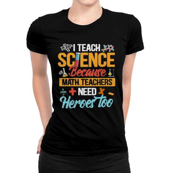 Ich Lehre Wissenschaft, Weil Mathematische Lehrer Auch Helden Brauchen Langarm  Women T-shirt