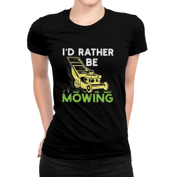 I'd Rather Be Mowing Law Mower Gardener Vintage Women T-shirt