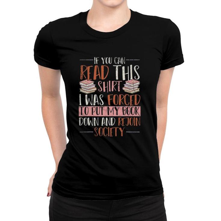 If You Read This I Was Forced To Put My Book Down Reading Women T-shirt
